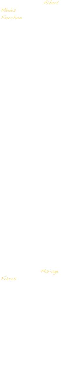 Le confetture di Albert Ménès e le marmellate di Fauchon preparate con antiche ricette francesi di alto livello culinario. Lo zucchero di canna, anzichè quello bianco, dona un sapore meno dolce e nauseante al palato. La frutta di prima scelta, in pezzi generosi, rende le marmellate ancora più golose. &#10;&#10;&#10;Le confetture classiche, quali Fragola, Lampone, Ciliegia, Mirtillo, Ribes, Pesca, Albicocca, pera, mora, amarene, i 4 frutti rossi...&#10;&#10;&#10;Le marmellate di Arancia Dolce e Amara, le Clementine, limone e i Tre Agrumi &#10;&#10;&#10;Le gelatine di Petali di Rosa e di violetta&#10;&#10;&#10;...per i più attenti, le gelatine al Tè di Mariage Frères come Marco Polo, Noel, Bourbon, Montagne d’or,  Pharaon e podrea...&#10;&#10;&#10;&#10;&#10;&#10;Ed infine, qualcosa di stuzzicante per accompagnare i formaggi...